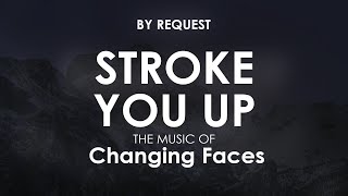 Stroke You Up  Changing Faces [upl. by Sihun]