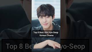 Top 8 Best Ahn Hyoseop Korean Drama shorts kdrama koreandrama ahnhyoseop [upl. by Burris]