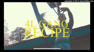 4L Gang  Recipe slowed [upl. by Monte]