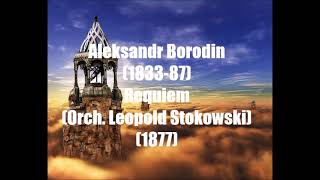 Alexander Borodin 1833  87  Requiem  Orch Leopold Stokowski  1877 [upl. by Collar]