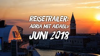 Trailer Adria Kreuzfahrt mit AIDAblu Juni 2018 [upl. by Adlin]