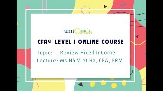 amiCoach CFA level 1 online course  Re Fixed income MsHà Việt Hà CFA FRM [upl. by Aneerbas835]