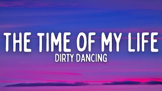 Dirty Dancing  Ive Had The Time Of My Life Lyrics [upl. by Ahsirhcal]