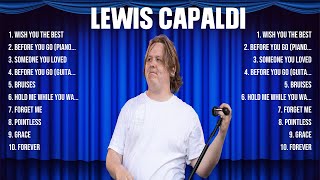 Lewis Capaldi Greatest Hits Full Album ▶️ Full Album ▶️ Top 10 Hits of All Time [upl. by Cedell]