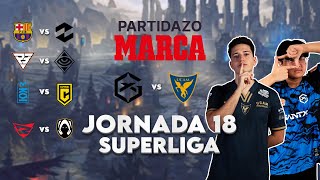 ¡EN DIRECTO SUPERLIGA LEAGUE OF LEGENDS  JORNADA 18 Y EL PARTIDAZO MARCA [upl. by Romo326]