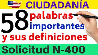 58 Palabras Importantes y sus Definiciones Solicitud N400  Examen de Ciudadanía Americana [upl. by Kcarb850]