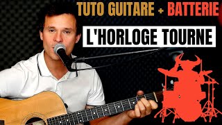 Lhorloge tourne  Mickael Miro  TUTO GUITARE  BATTERIE [upl. by Rehpotsirhcnhoj]