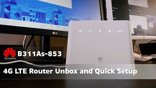 Huawei 4G Router B311  Unbox and Quick Setup [upl. by Engelbert]