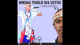 2 Mmina Tholo Wa Setso ft Kabelo Moshiga Lapa Laeno [upl. by Maynard92]