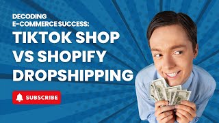 Decoding ECommerce Success TikTok Shop vs Shopify Dropshipping [upl. by Atinaw261]