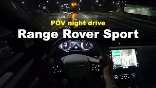 2023 RangeRover Sport D300 Dynamic HSE POV night drive [upl. by Tarsuss226]