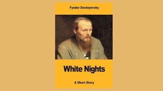 White Nights By Fyodor Dostoyevsky Audiobook [upl. by Naesyar805]