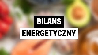 BILANS ENERGETYCZNY [upl. by Yentruok]