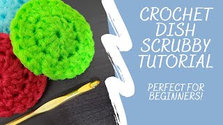 CROCHET DISH SCRUBBY TUTORIAL  PERFECT FOR BEGINNERS [upl. by Arutnev]