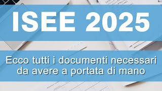 Isee 2025 ecco TUTTI i documenti necessari [upl. by Laszlo498]