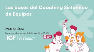 Conoce las bases del coaching sistémico de equipos Semana Internacional del coaching 2023 [upl. by Steiner]