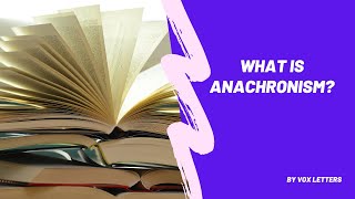 What is Anachronism Definition and Examples of Anachronism [upl. by Enelam]