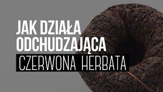 Herbata czerwona opinie parzenie działanie właściwości Herbata puerh Czajnikowypl [upl. by Codee]