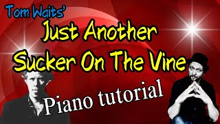 How To Play Tom Waits JUST ANOTHER SUCKER ON THE VINE on PIANO [upl. by Aihsened]