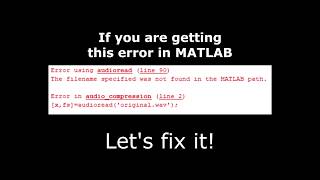 ERROR quotThe filename specified was not found in the MATLAB pathquot audioread FIXSOLUTION [upl. by Yaker]