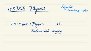 DSE Physics E4 Medical Phy 303 Radionuclide imaging [upl. by Spragens705]