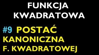 POSTAĆ KANONICZNA FUNKCJI KWADRATOWEJ 9  Dział Funkcja Kwadratowa  Matematyka [upl. by Nehte]