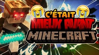 MINECRAFT CÉTAIT MIEUX AVANT [upl. by Rehpotirhc893]