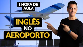 INGLÊS no AEROPORTO do Embarque até o Destino Final [upl. by Ramaj]