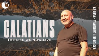 Galatians The Life We Now Live🔥 Week 3 [upl. by Rothstein]