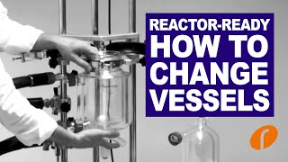 ReactorReady™  How to Change Vessels [upl. by Nywles8]