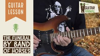 How to Play The Funeral by Band Of Horses  Guitar Lesson [upl. by Heid895]