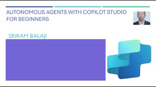 Autonomous agents with Copilot Studio for Beginners Introduction [upl. by Talyah]