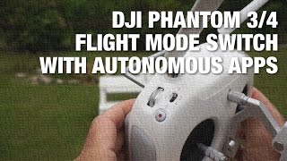 Phantom 3 and Phantom 4 RC Flight Mode Switch Explained for 3rd Party Apps [upl. by Moitoso397]