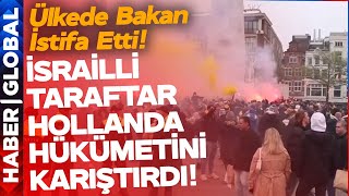 İsrailli Taraftarlar Hollanda Hükümetini Karıştırdı Bakan İstifa Etti Kabine Dağılma Eşiğinde [upl. by Artemisia]