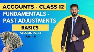 Past Adjustments  Adjustments in Closed Accounts  Fundamentals  Class 12 [upl. by Joelle127]