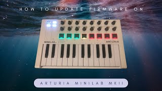 How to Upgrade Firmware on Arturia Minilab MKII [upl. by Htnicayh]