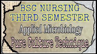 quot Pure Culture Technique Applied Microbiology BSc Nursing 3rd Semesterquot [upl. by Akimert906]