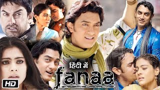 Fanaa 2006 Full HD Movie Hindi Dubbed Aamir Khan Facts amp Review  Kajol  Ali Haji  Tabu [upl. by Liederman]