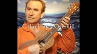 Colin Hay  Overkill Lyrics [upl. by Dubenko]