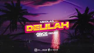 MIKOLAS  Delilah GRADE REMIX [upl. by Enid584]