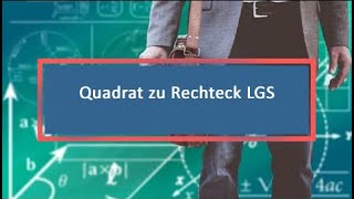 Quadrat zu Rechteck LGS [upl. by Eibreh]