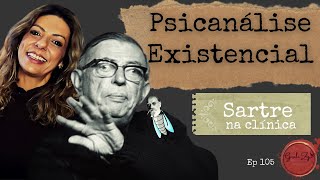 Ep 105 O que é Psicanálise Existencial Sartre e psicologia fenomenológicaexistencial [upl. by Euqinobe]