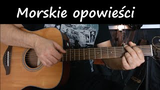 Jak zagrać na gitarze quotMORSKIE OPOWIEŚCIquot  JAK GRAĆ NA GITARZE  NAUKA GRY NA GITARZE [upl. by Keyek290]