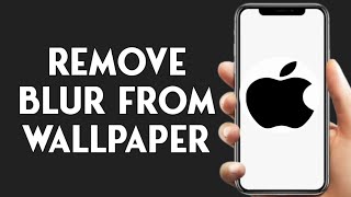 How To Remove Blur From Wallpaper iPhone [upl. by Monjo727]