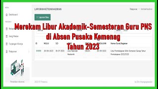 Cara Merekam Libur Akademik dan Semesteran Guru PNS di Absen Pusaka Kemenag Tahun 2023 [upl. by Sera]