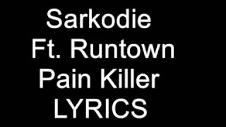 Sarkodie – Pain Killer Lyrics Ft Runtown [upl. by Yllim]