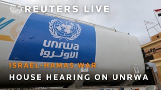 LIVE US House hearing on UNRWA mission after Oct 7 Hamas allegations [upl. by Adnohsal176]