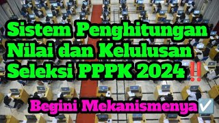 Sistem Penghitungan Nilai dan Kelulusan Seleksi PPPK 2024‼️Info PPPK Terbaru [upl. by Aihsila]