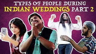 Types Of People During Indian Weddings PART 2  Ashish Chanchlani [upl. by Idorb]