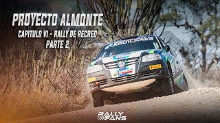 PROYECTO ALMONTE FT ELORD JGIL DE MARCHIS  CAPITULO VI PT2  RALLY DE RECREO 2024 [upl. by Witt]